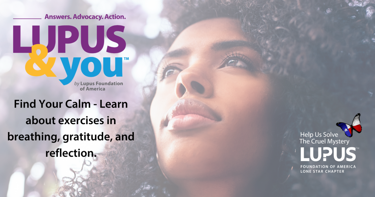 Lupus and You Find Your Calm Lone Star Lupus Foundation of America